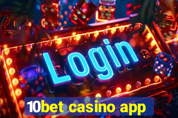 10bet casino app